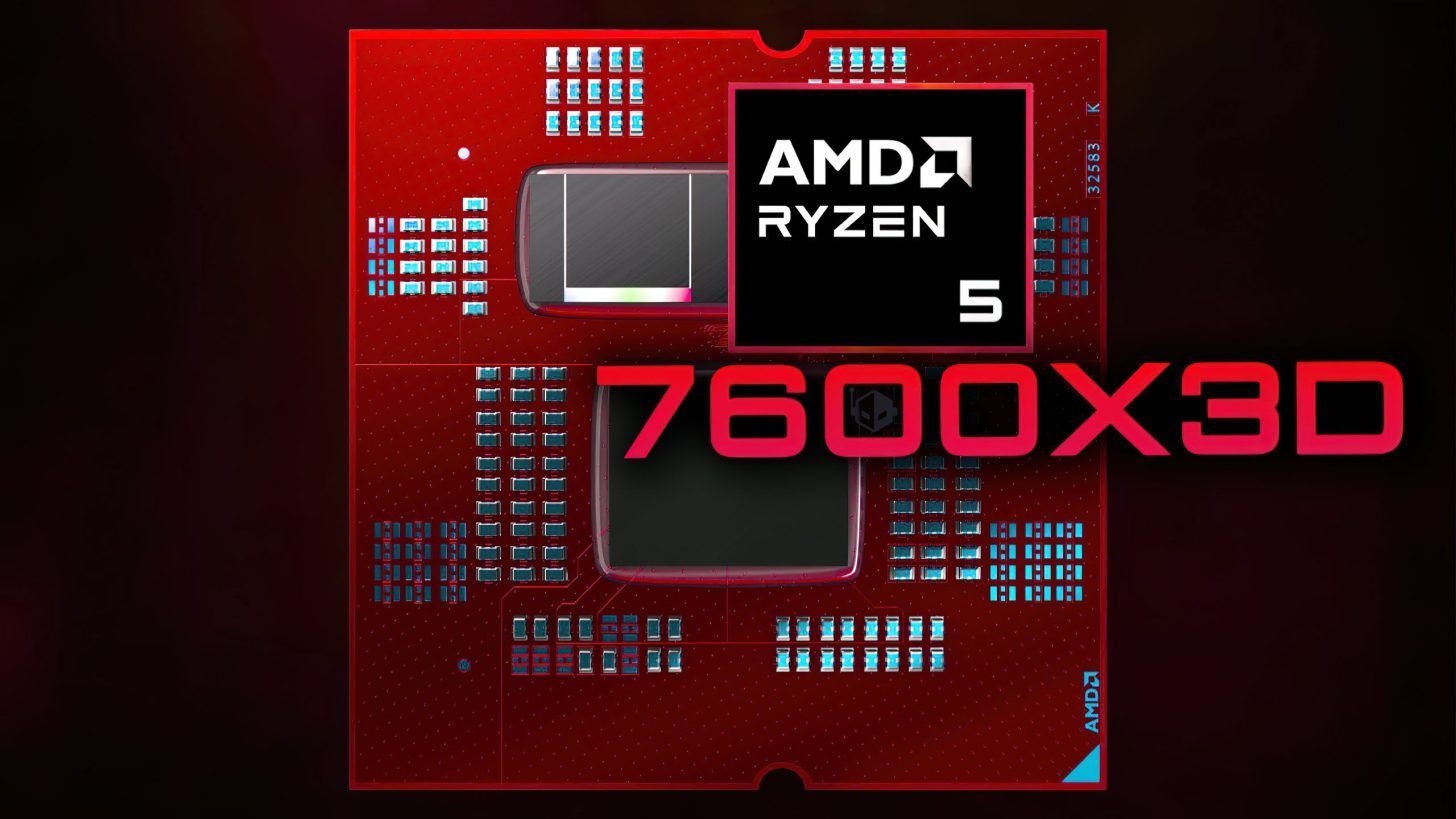 AMD发布锐龙5 7600X3D：7000系列最便宜X3D处理器